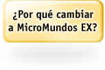 Por qu cambiar a MicroMundos EX?